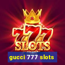 gucci 777 slots